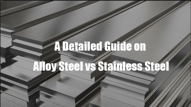 Alloy Steel vs. Stainless Steel