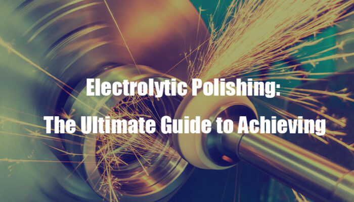 Electrolytic Polishing